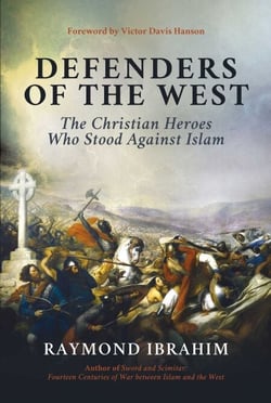 Defenders of the West - The Christian Heroes Who Stood Against Islam