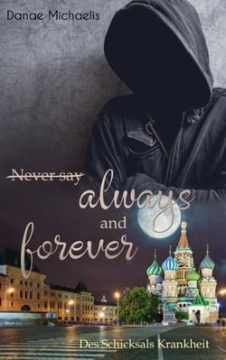 Never say always and forever - -Des Schicksal Krankheit-