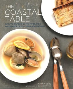 Coastal Table - Recipes Inspired by the Farmlands and Seaside of Southern New England