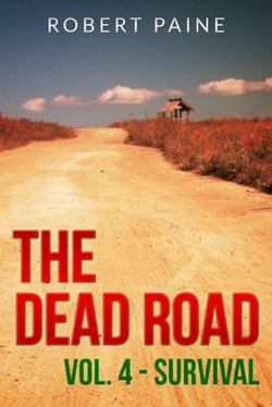 The Dead Road: Vol. 4 - Survival - The Dead Road, #4