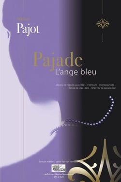Pajade - L'Ange bleu - Recueil de poésies illustrées - portraits - photographies - design joaillerie - expertise en gemmologie