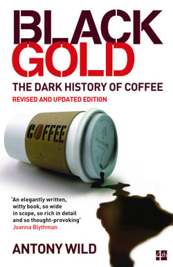 Black Gold - The Dark History of Coffee