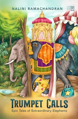 Trumpet Calls - Epic Tales of Extraordinary Elephants