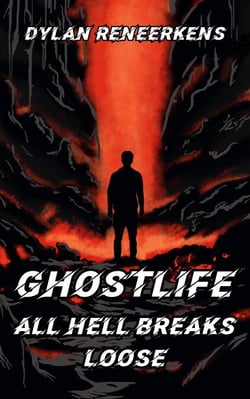 GhostLife: All Hell Breaks Loose - Phase 3 of the Locus Dreams Multiverse, #5