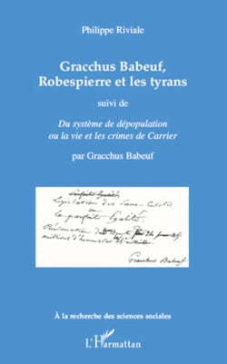 Gracchus Babeuf, Robespierre et les tyrans - Suivi de "Du système de dépopulation ou la vie et les crimes de Carrier" - Par Gracchus Babeuf