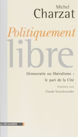 Politiquement libres - Entretiens avec Claude Neuschwander
