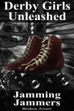 Derby Girls Unleashed: Jamming Jammers - Derby Girls Unleashed, #1
