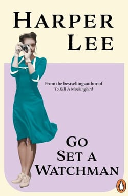 Go Set a Watchman - The landmark follow-up to the bestselling, Pulitzer Prize-winning To Kill a Mockingbird