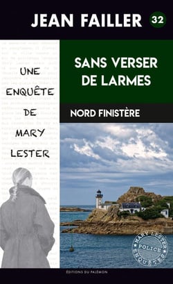Sans verser de larmes - Les enquêtes de Mary Lester - Tome 32