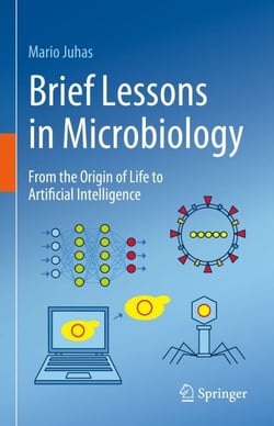 Brief Lessons in Microbiology - From the Origin of Life to Artificial Intelligence