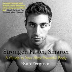 Stronger, Faster, Smarter - A Guide to Your Most Powerful Body