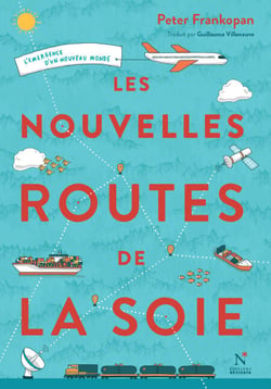 Les nouvelles routes de la soie - L'émergence d'un nouveau monde