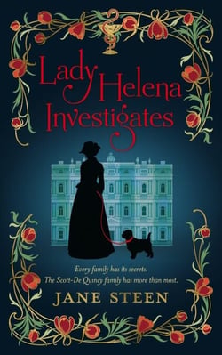 Lady Helena Investigates - The Scott-De Quincy Mysteries, #1