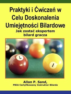 Praktyki i Cwiczen w Celu Doskonalenia Umiejetnosci Bilardowe - Jak zostac ekspertem bilard gracza