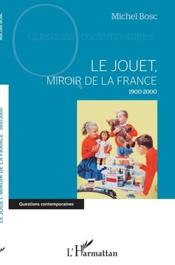 Le jouet, miroir de la France - 1900-2000