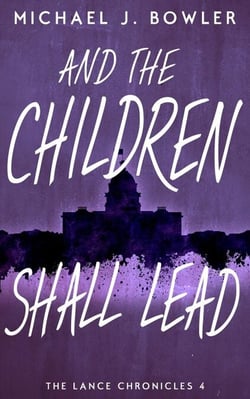 And The Children Shall Lead - The Lance Chronicles, #4