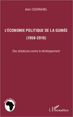 L'économie politique de la Guinée (1958-2010) - Des dictatures contre le développement