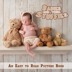 Babies and Their Stuffies, An Easy to Read Picture Book - Comforting Books for People Living with Dementia, #2
