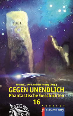 GEGEN UNENDLICH 16 - Phantastische Geschichten