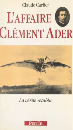 L'affaire Clément Ader - La vérité rétablie