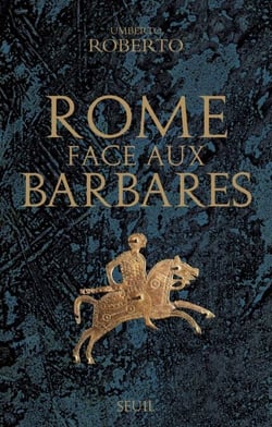 Rome face aux barbares. Une histoire des sacs de la Ville - Une histoire des sacs de la Ville
