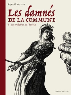 Les Damnés de la Commune T03 - Les Orphelins de l'Histoire