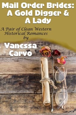 Mail Order Brides: A Gold Digger &amp; A Lady (A Pair Of Clean Western Historical Romances)