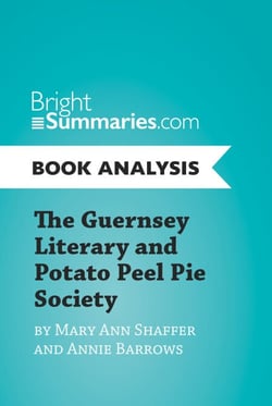 The Guernsey Literary and Potato Peel Pie Society by Mary Ann Shaffer and Annie Barrows (Book Analysis) - Complete Summary and Book Analysis