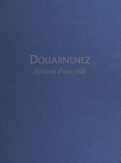 Douarnenez, histoire d'une ville