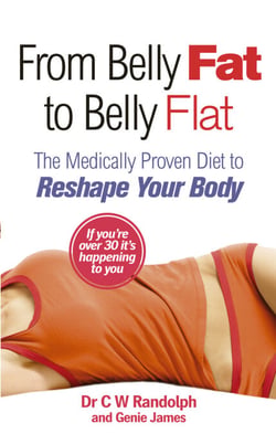 From Belly Fat to Belly Flat - The Medically Proven Diet to Reshape Your Body