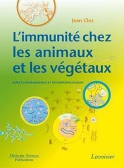 L'immunité chez les animaux et les végétaux - Aspects fondamentaux et physiopathologiques