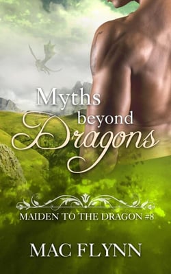 Myths Beyond Dragons: Maiden to the Dragon #8 (Alpha Dragon Shifter Romance) - Maiden to the Dragon, #8