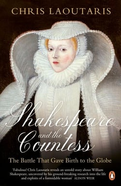 Shakespeare and the Countess - The Battle that Gave Birth to the Globe