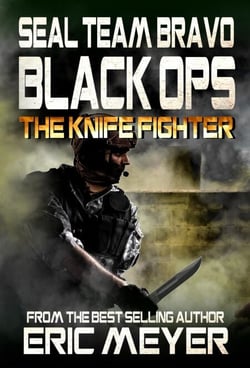 SEAL Team Bravo: Black Ops - The Knife Fighter - SEAL Team Bravo: Black Ops - Short Reads, #2