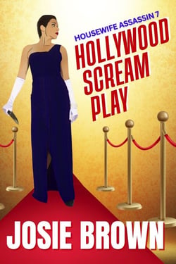 The Housewife Assassin's Hollywood Scream Play - Housewife Assassin, #7