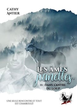 Les âmes jumelles - Tome 1 - Dans l'antre du loup