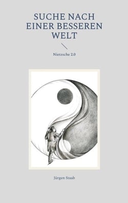 Suche nach einer besseren Welt - Nietzsche 2.0