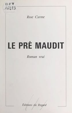 Le pré maudit - Roman vrai