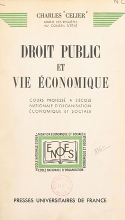 Droit public et vie économique - Cours professé à l'École nationale d'organisation économique et sociale