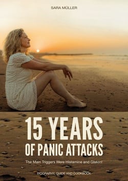 15 Years of Panic Attacks - The Main Triggers Were Histamine and Gluten!