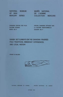 Danish settlements on the Canadian prairies - Folk traditions, immigrant experiences, and local history