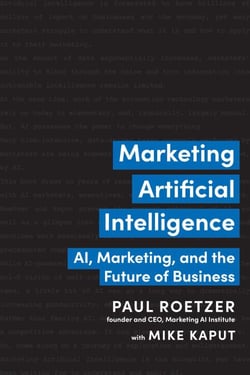 Marketing Artificial Intelligence - AI, Marketing, and the Future of Business