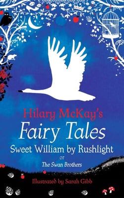 Sweet William by Rushlight - A The Swan Brothers Retelling by Hilary McKay