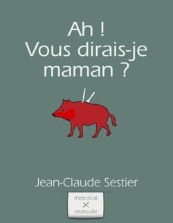 Ah ! Vous dirais-je maman ?