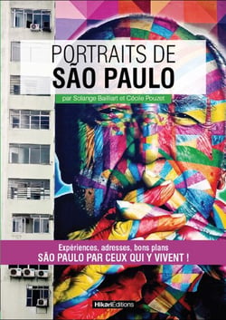 Portraits de São Paulo - São Paulo par ceux qui y vivent !