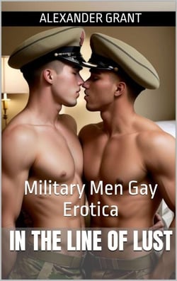 In the Line of Lust: Military Men Gay Erotica - First Responder Heat, #3
