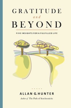 Gratitude and Beyond - Five Insights for a Fulfilled Life