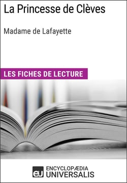 La Princesse de Clèves de Madame de Lafayette - Les Fiches de lecture d'Universalis