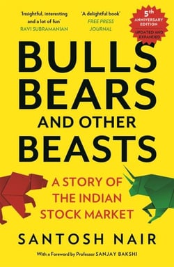 Bulls, Bears and Other Beasts (5th Anniversary Edition) - A Story of the Indian Stock Market