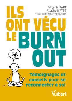 Ils ont vécu le burn-out : Témoignages et conseils pour se reconnecter à soi - Témoignages et conseils pour se reconnecter à soi